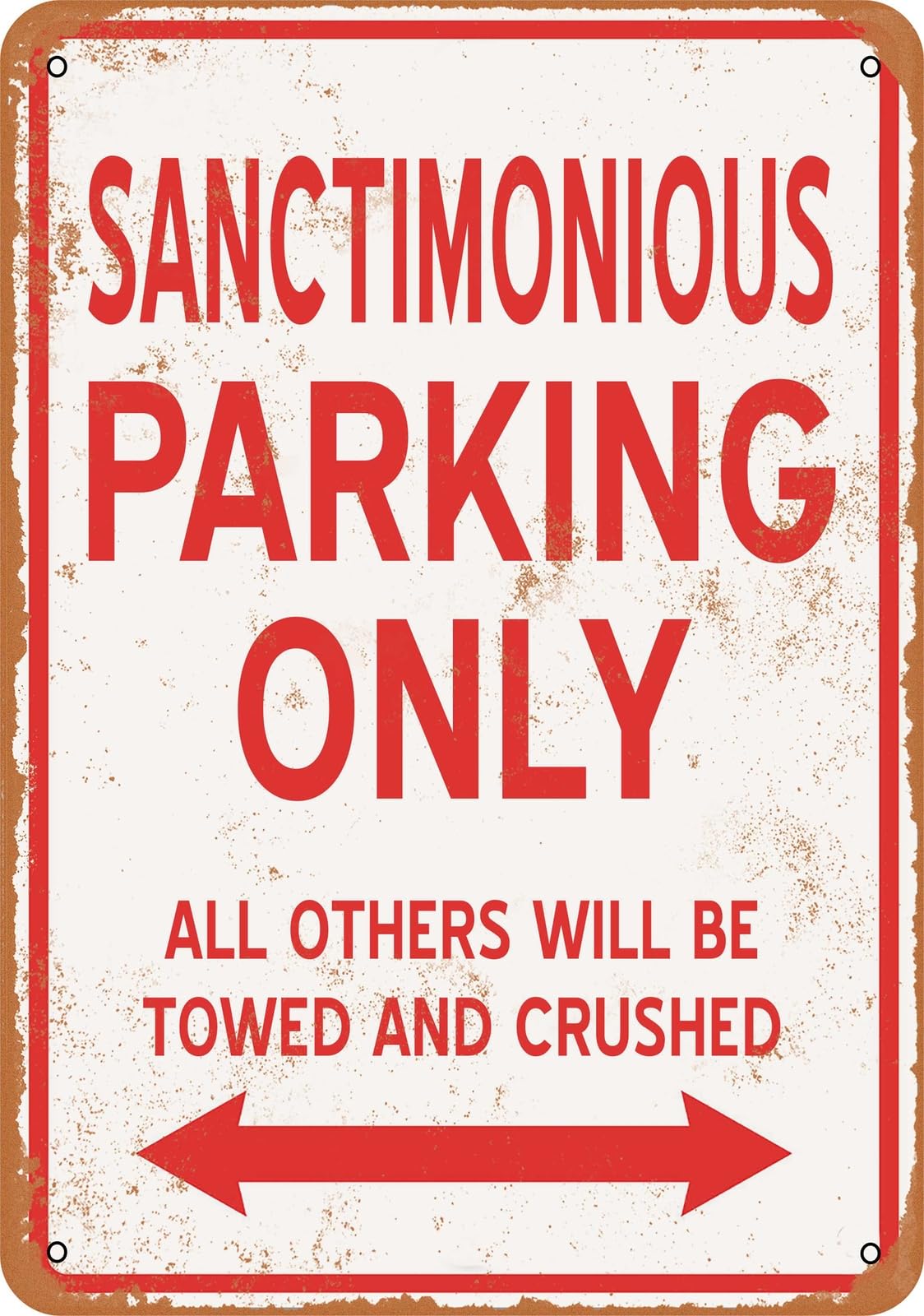 Metal Sign - SANCTIMONIOUS PARKING ONLY - Vintage Look home decor