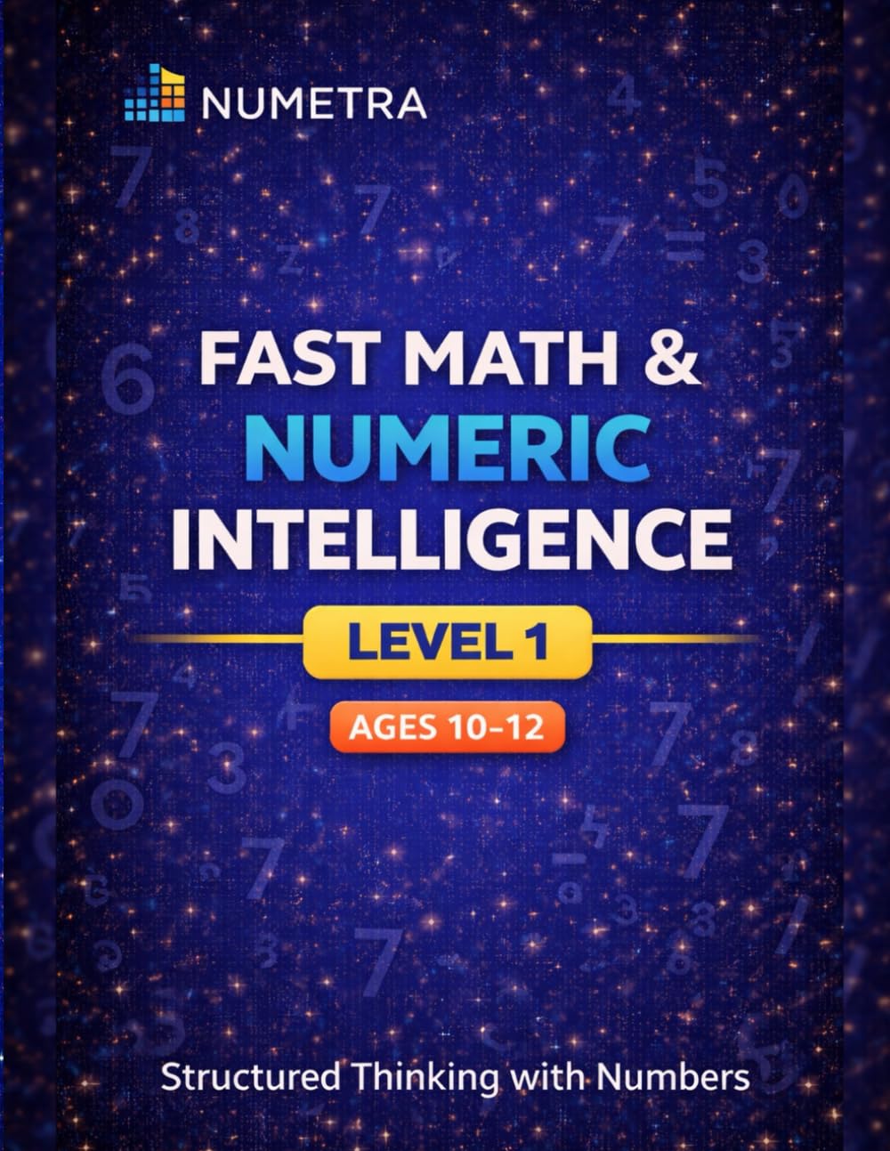 Fast Math & Numeric Intelligence: A Structured Mental Math Program for Ages 10–12 (NUMETRA Numeric Intelligence Series)