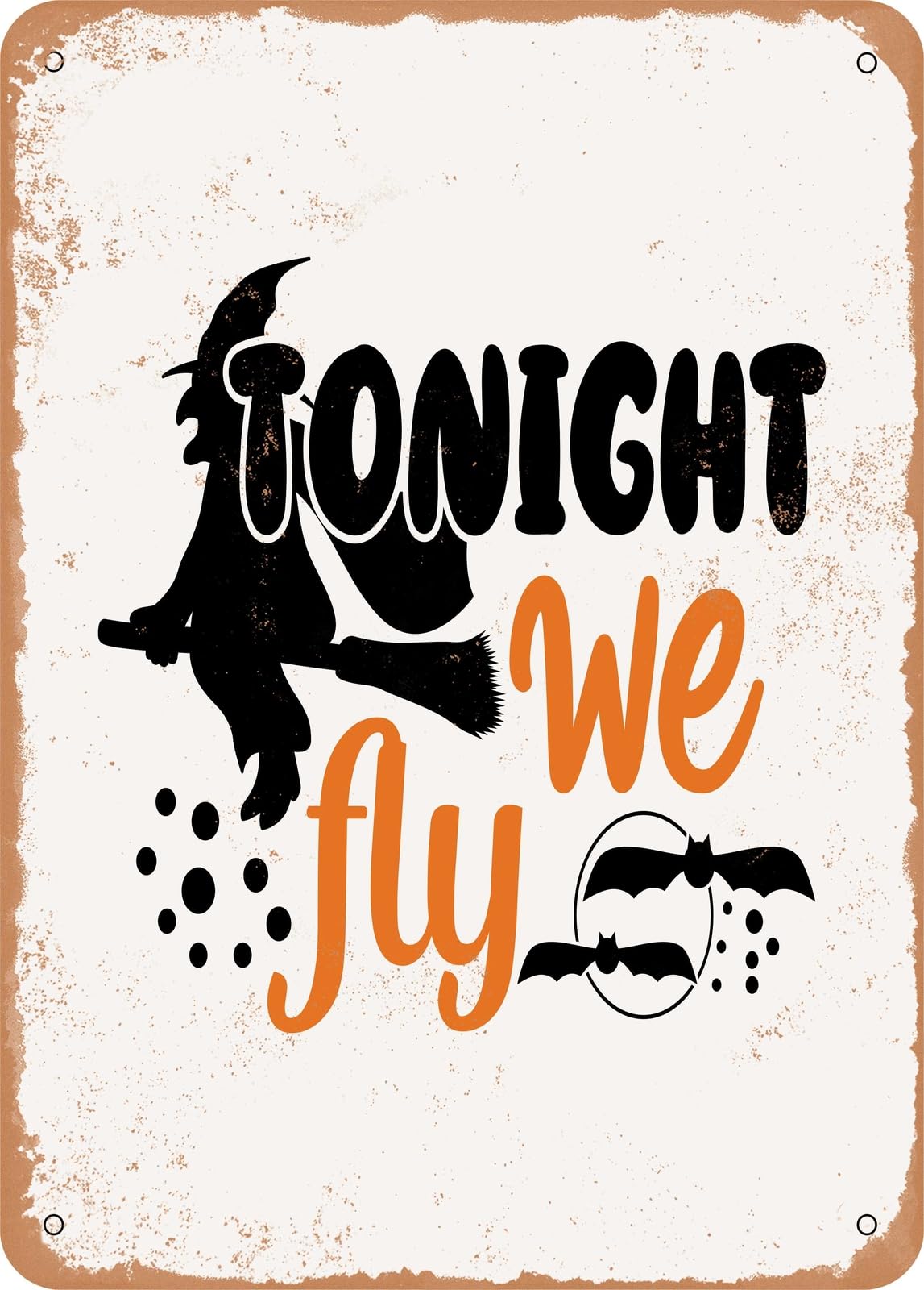 Metal Sign - Tonight We Fly - 3 - Vintage Rusty Look home decor