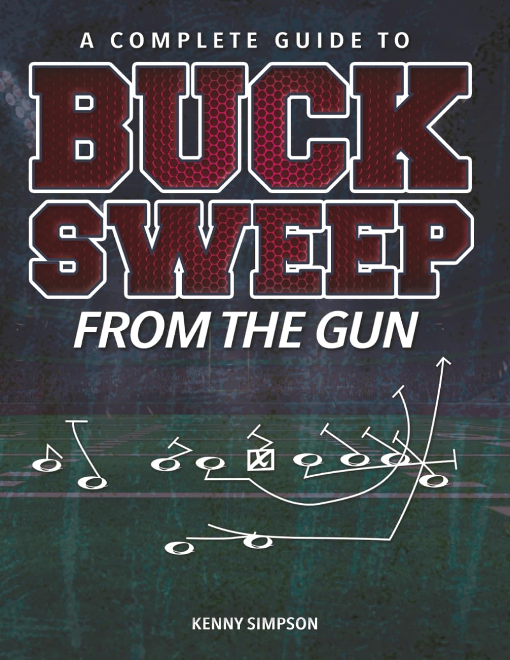The Complete Guide To Buck Sweep From The Gun      Paperback – January 13, 2026