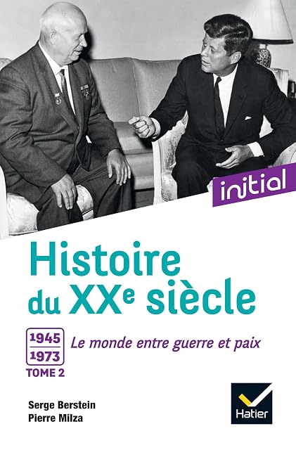 Portada de Histoire du XXe siècle: Tome 2, 1945-1973, le monde entre guerre et paix