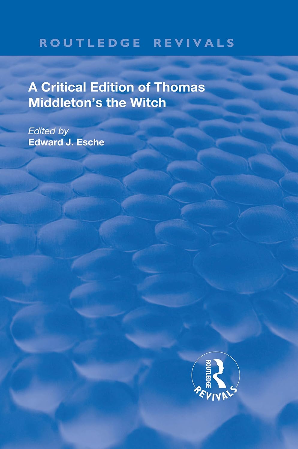 A Critical Edition of Thomas Middleton's The Witch (Routledge Revivals)      1st Edition, Kindle Edition
