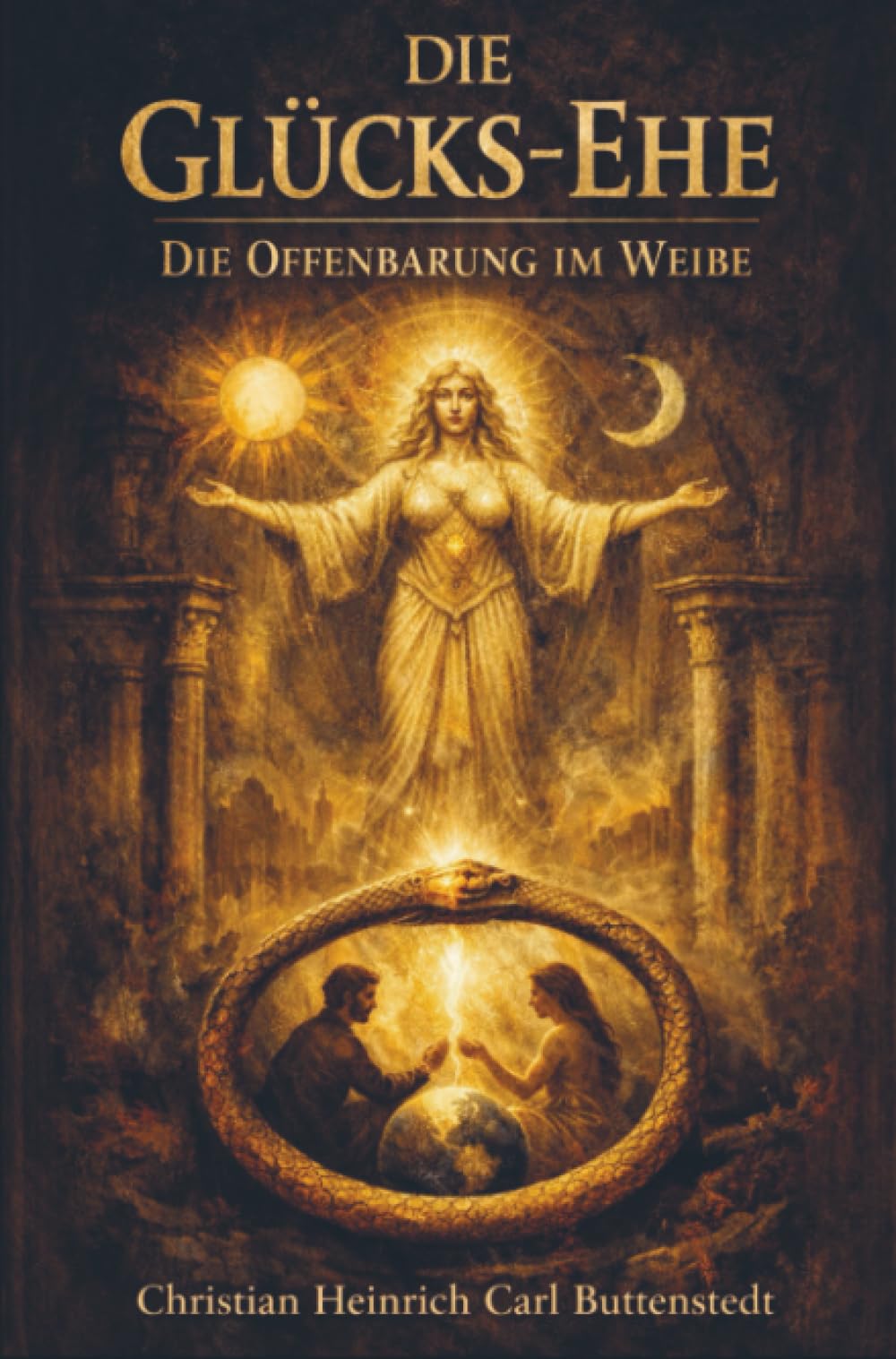 Die Glücks-Ehe: Die Offenbarung im Weibe – eine Naturstudie.