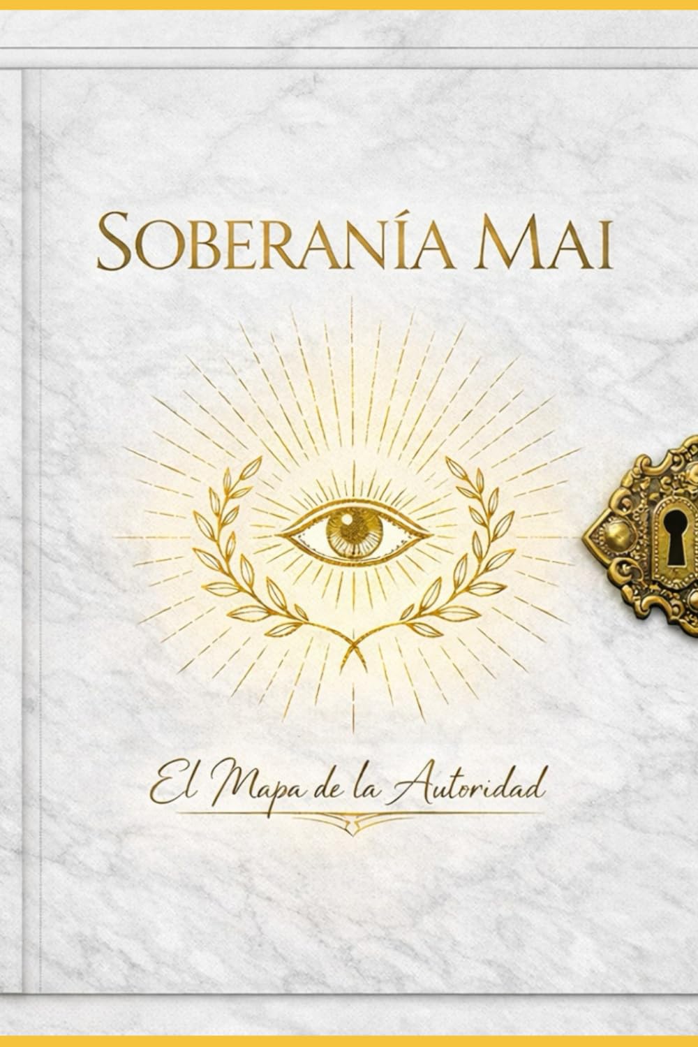 SOBERANÍA MAI - El Mapa de la Autoridad: Serie: Soberanas del Antiguo Mundo — Libro II Madre Mai