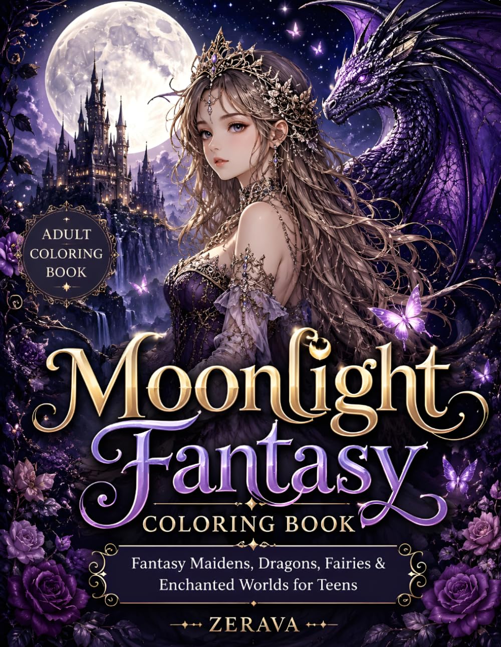 Moonlight Fantasy Coloring Book.: Fantasy Maidens, Dragons, Fairies & Enchanted Worlds for Teens