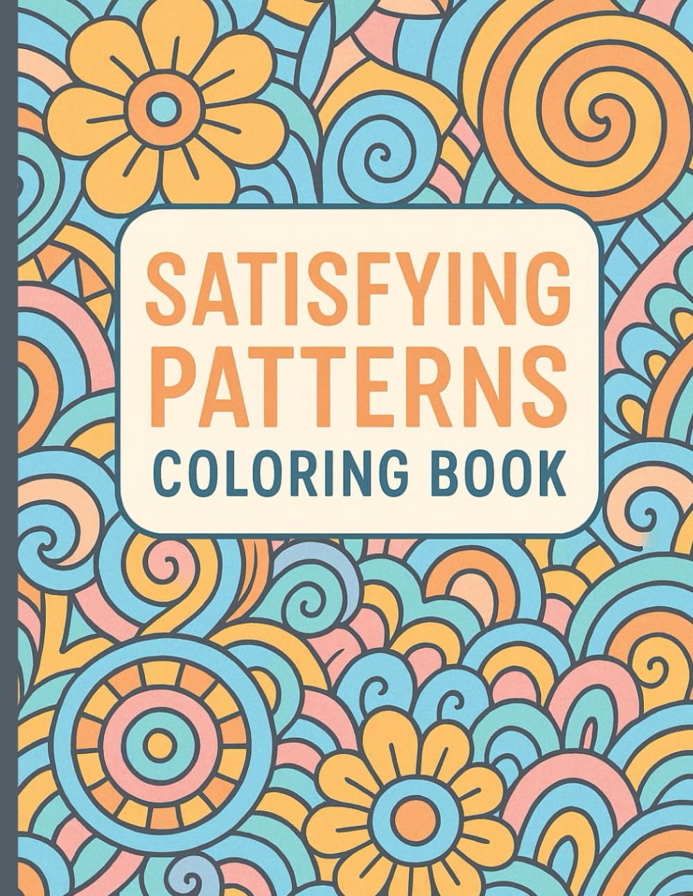 Satisfying Patterns Coloring Book: Relaxing Waves and Patterns for Stress Relief