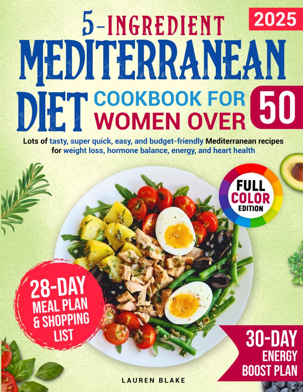 5-Ingredient Mediterranean Diet Cookbook for Women Over 50: Lots of Tasty, Quick, Easy, and Affordable Mediterranean Recipes for Heart Health, Hormone