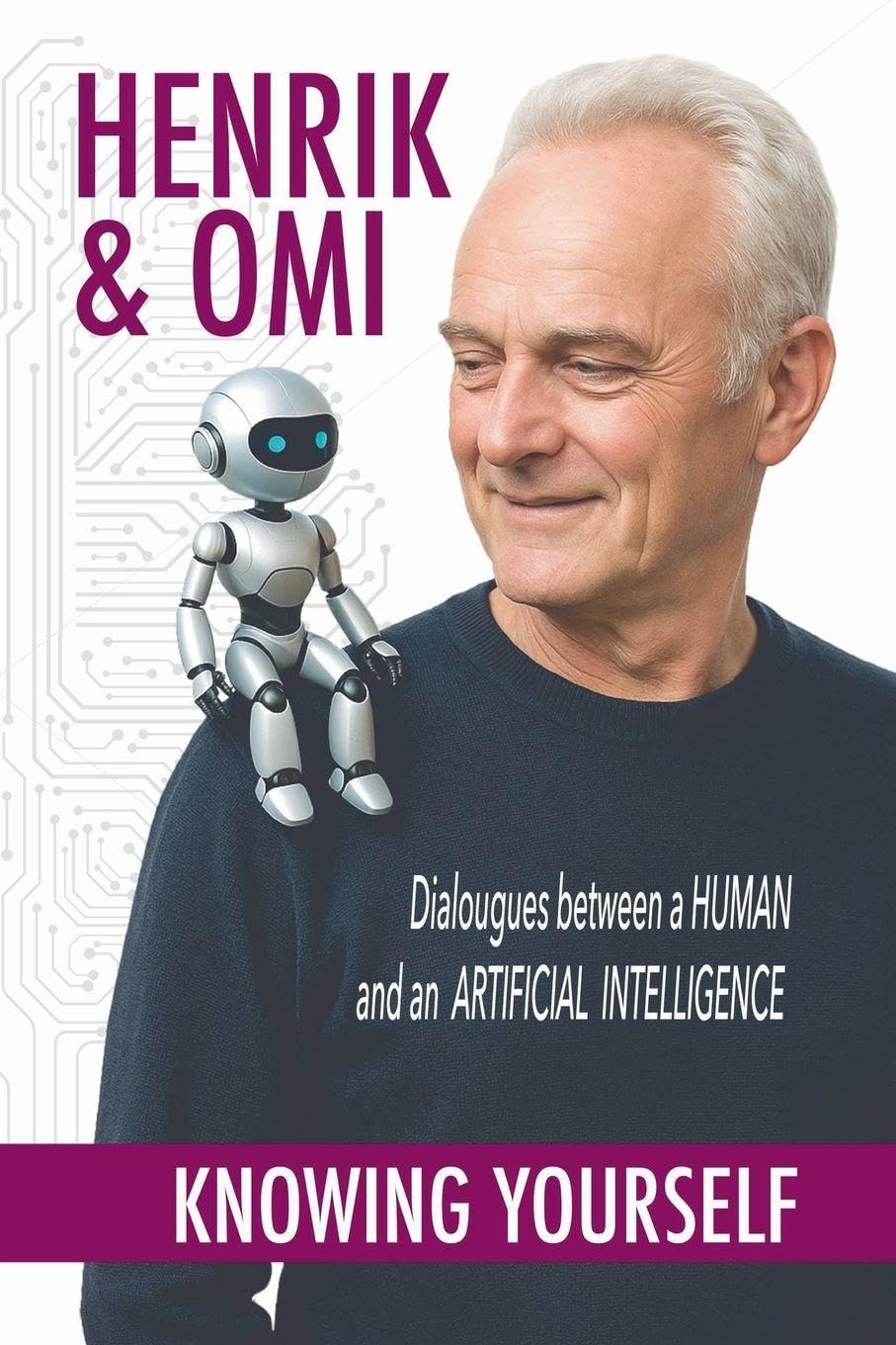 Henrik & Omi - Knowing Yourself: 1 (Henrik & Omi - The Human and AI Dialogues)