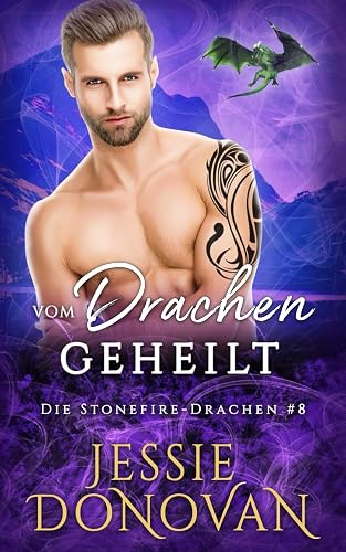 Vom Drachen geheilt (Die Stonefire-Drachen, Band 8)