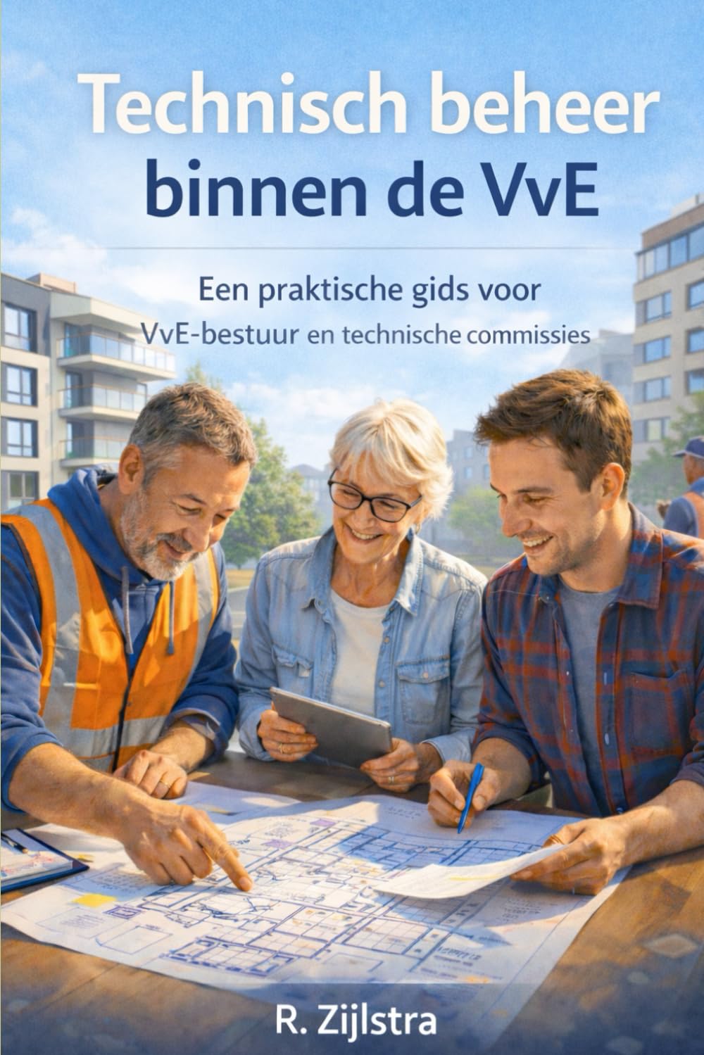 Grip op gebouwonderhoud: Praktische gids voor de Technische Commissie binnen de VvE