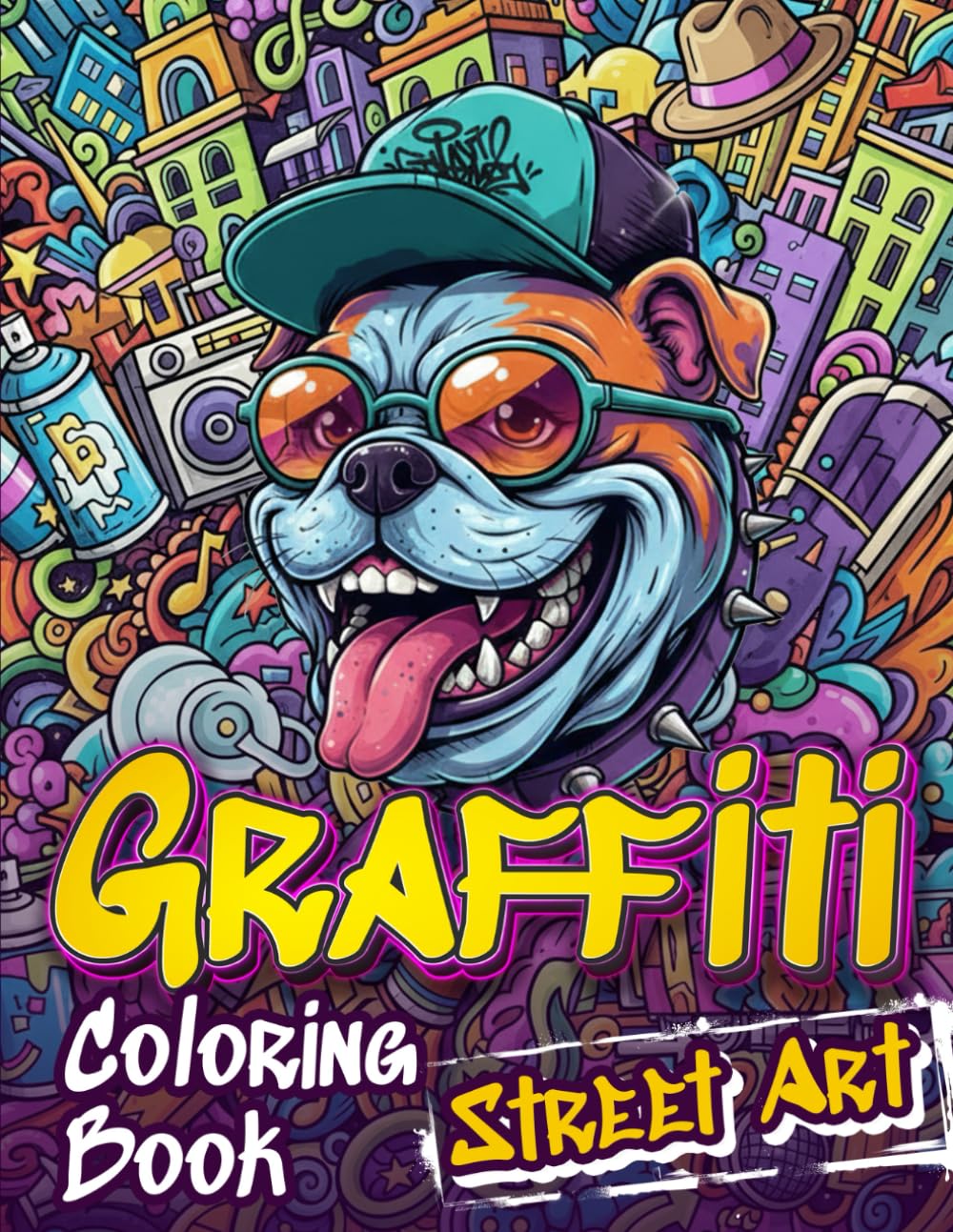 Graffiti Street Art Coloring Book: 50 Cool Graffiti Coloring Pages for Adults and Teens: Original Characters, Letters, Words and Unique Street Art Drawing