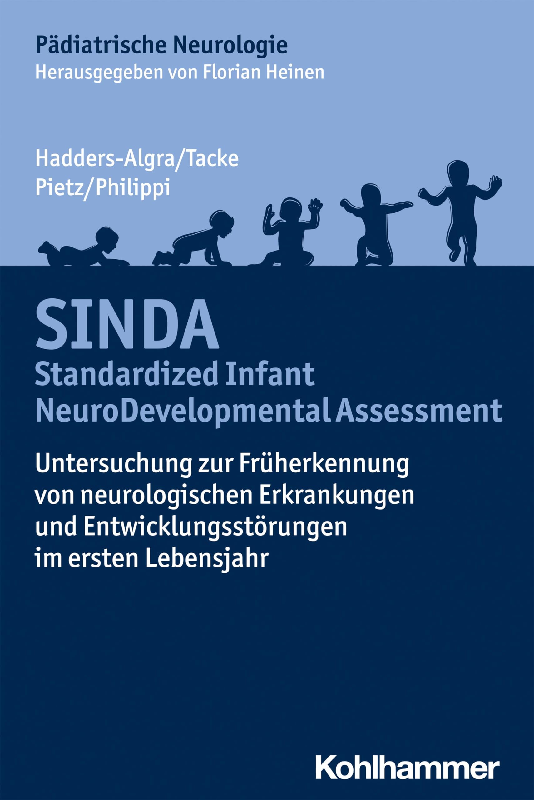 S. I. N. D. A. - Standardized Infant Neurodevelopmental Assessment: Untersuchung Zur Fruherkennung Von Neurologischen Erkrankungen Und ... Ersten Lebensjahr (Padiatrische Neurologie)