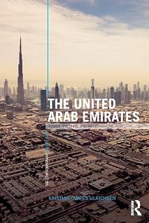 The United Arab Emirates: Power, Politics and Policy-Making (The Contemporary Middle East)