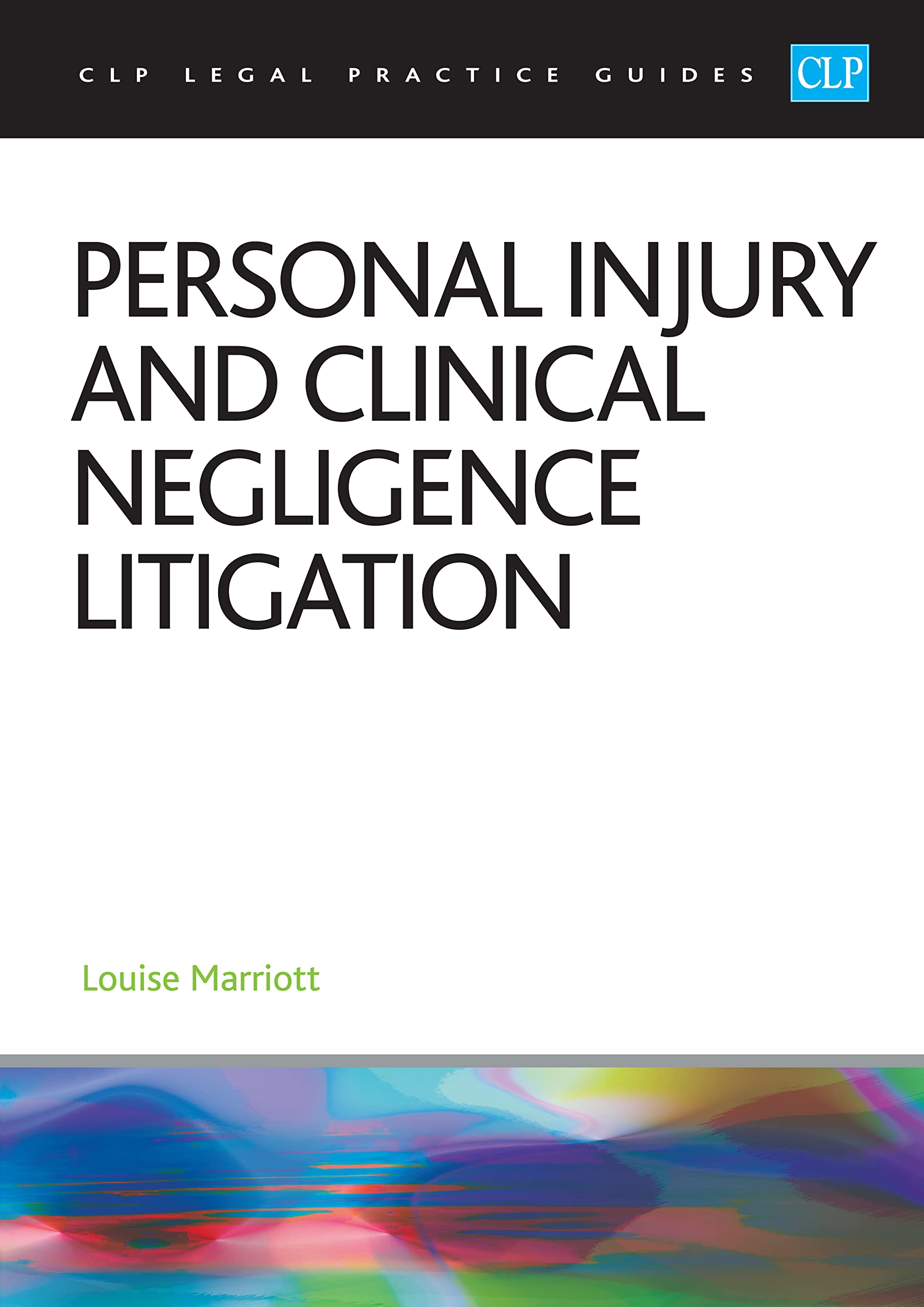Personal Injury and Clinical Negligence Litigation 2025: Legal Practice Course Guides (LPC)