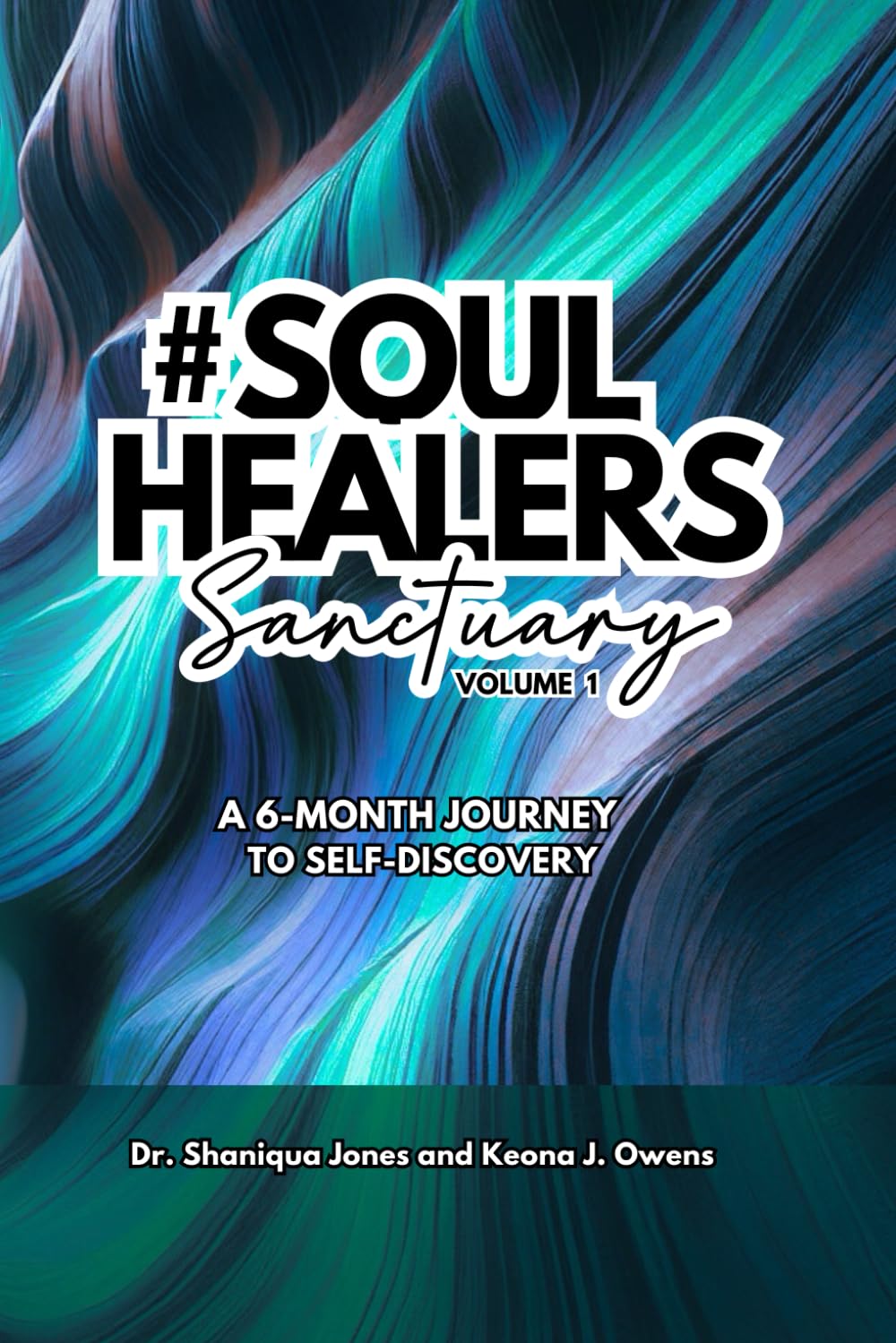 #SoulHealers Sanctuary Volume 1: A 6-Month Journey of Reflection, Healing, and Growth