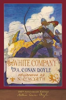 The White Company 100th Anniversary Edition Illustrated by N. C. Wyeth