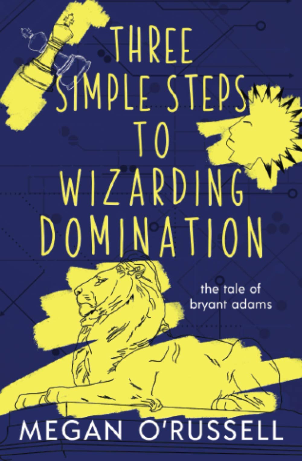 Three Simple Steps to Wizarding Domination (The Tale of Bryant Adams)