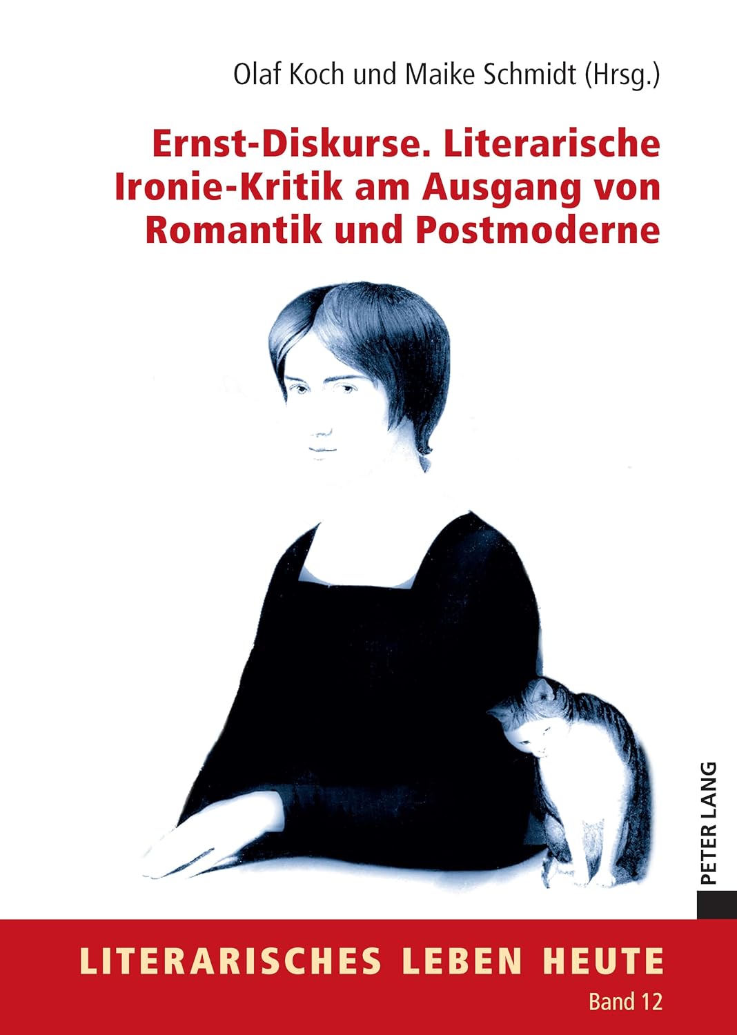 Ernst-Diskurse. Literarische Ironie-Kritik am Ausgang von Romantik und Postmoderne (German Edition)