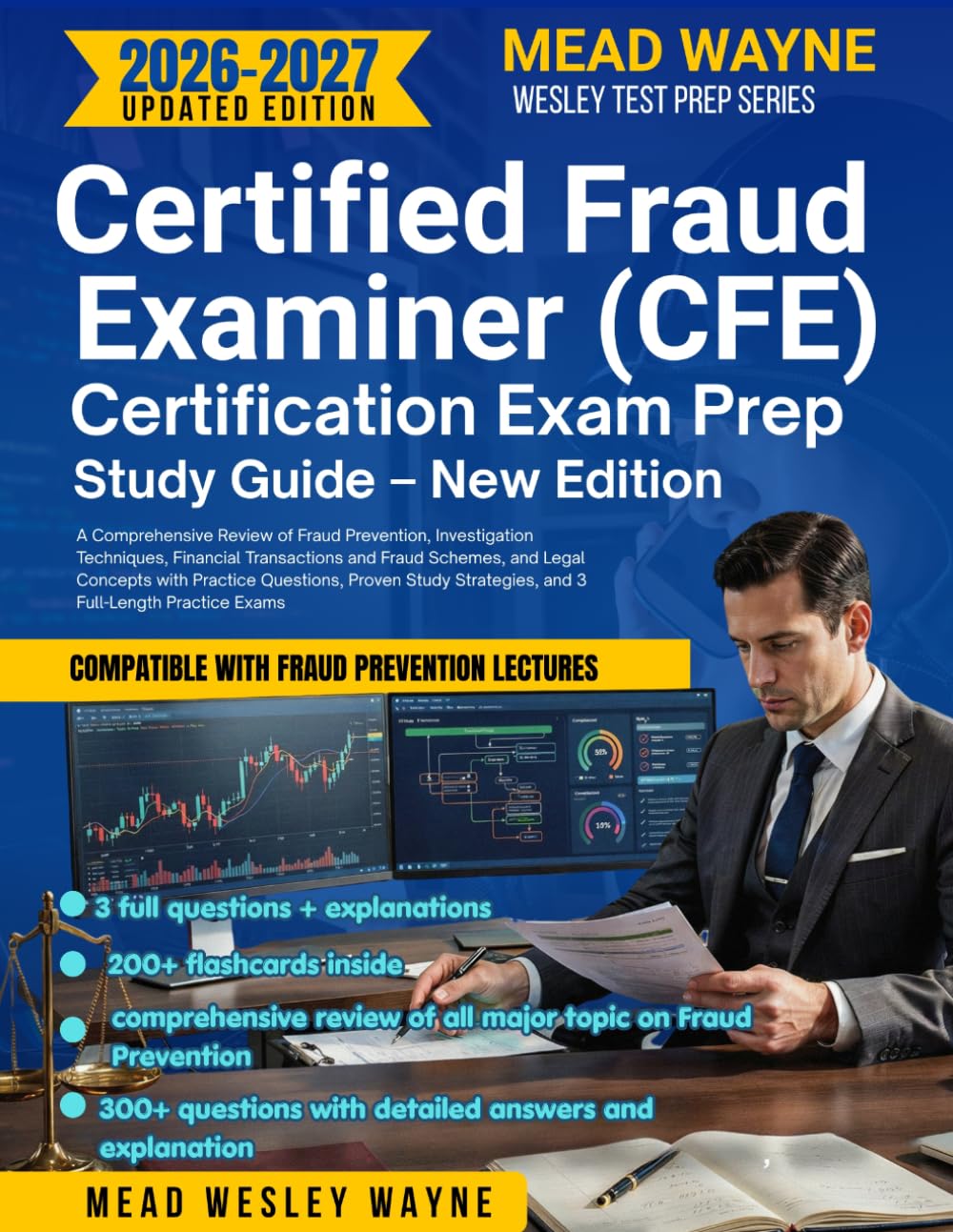 Certified Fraud Examiner (CFE) Certification Exam Prep Study Guide (New Edition): A Comprehensive Review of Fraud Prevention, Investigation ... and Legal Concepts with Practice Questions.