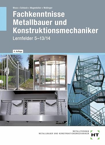 Fachkenntnisse Metallbauer und Konstruktionsmechaniker: Lernfelder 5 -13/14