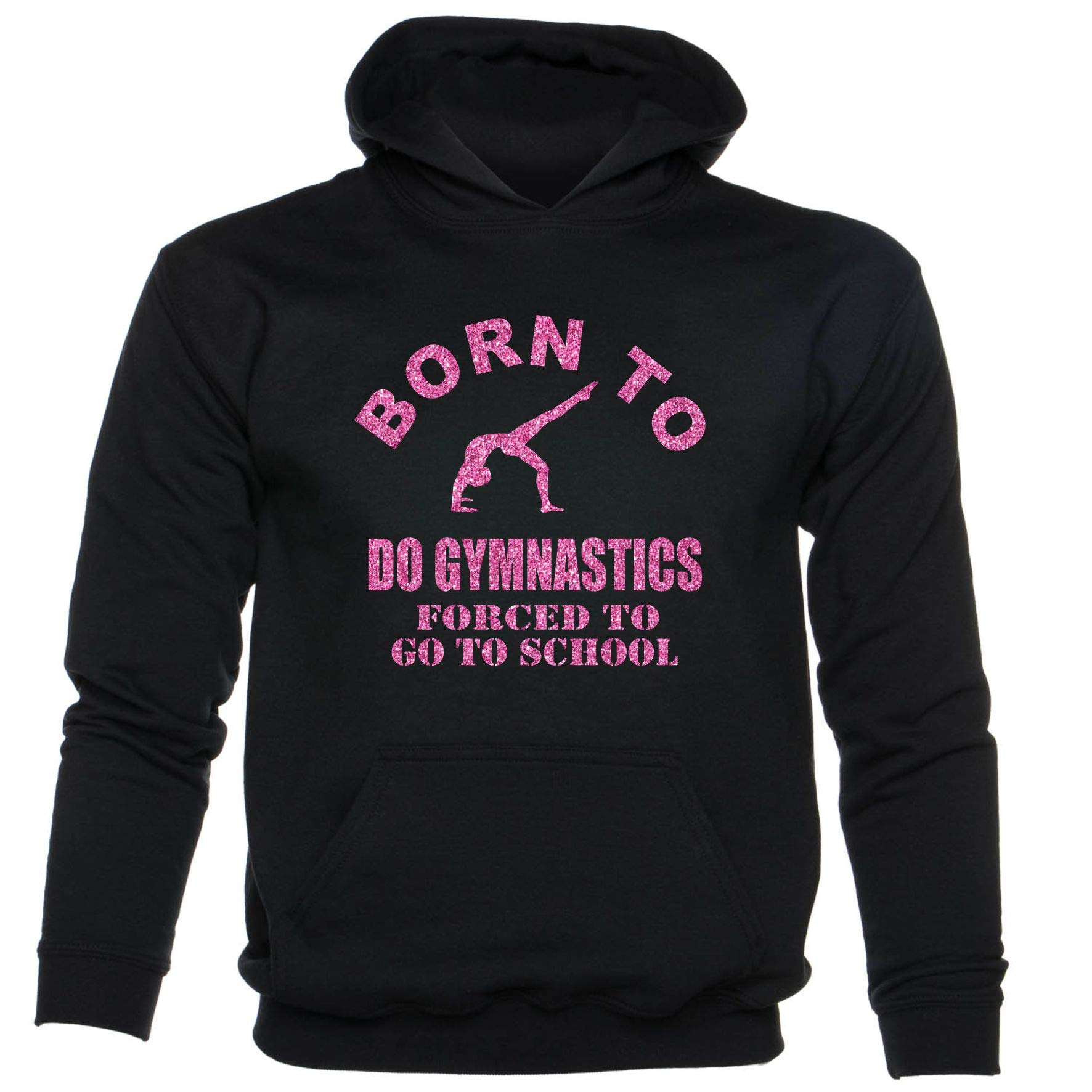 Print4U Girls Hoodie Born To Do Gymnastics Forced To School Age 12-13 Black