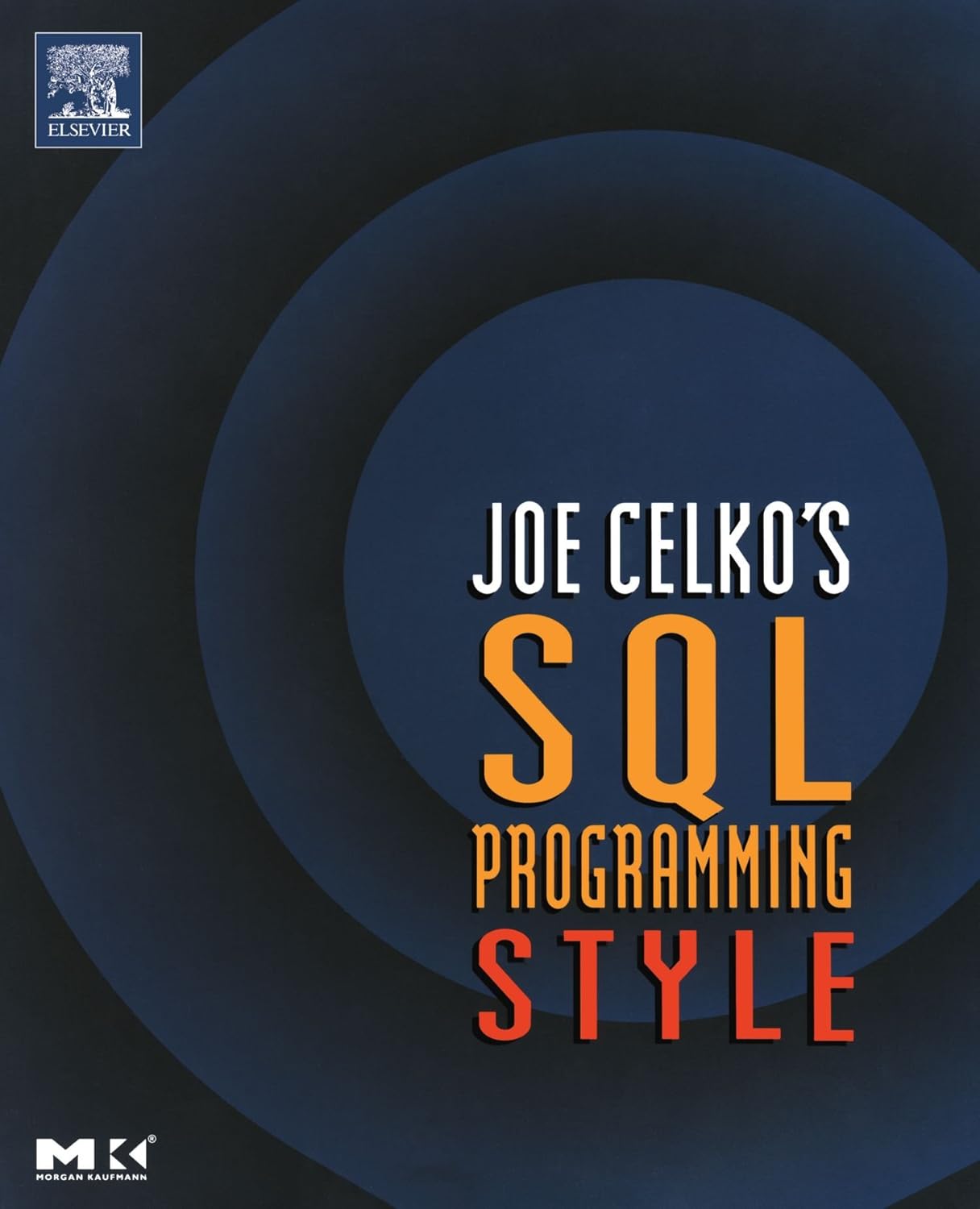 Joe Celko's SQL Programming Style (The Morgan Kaufmann Series in Data ...