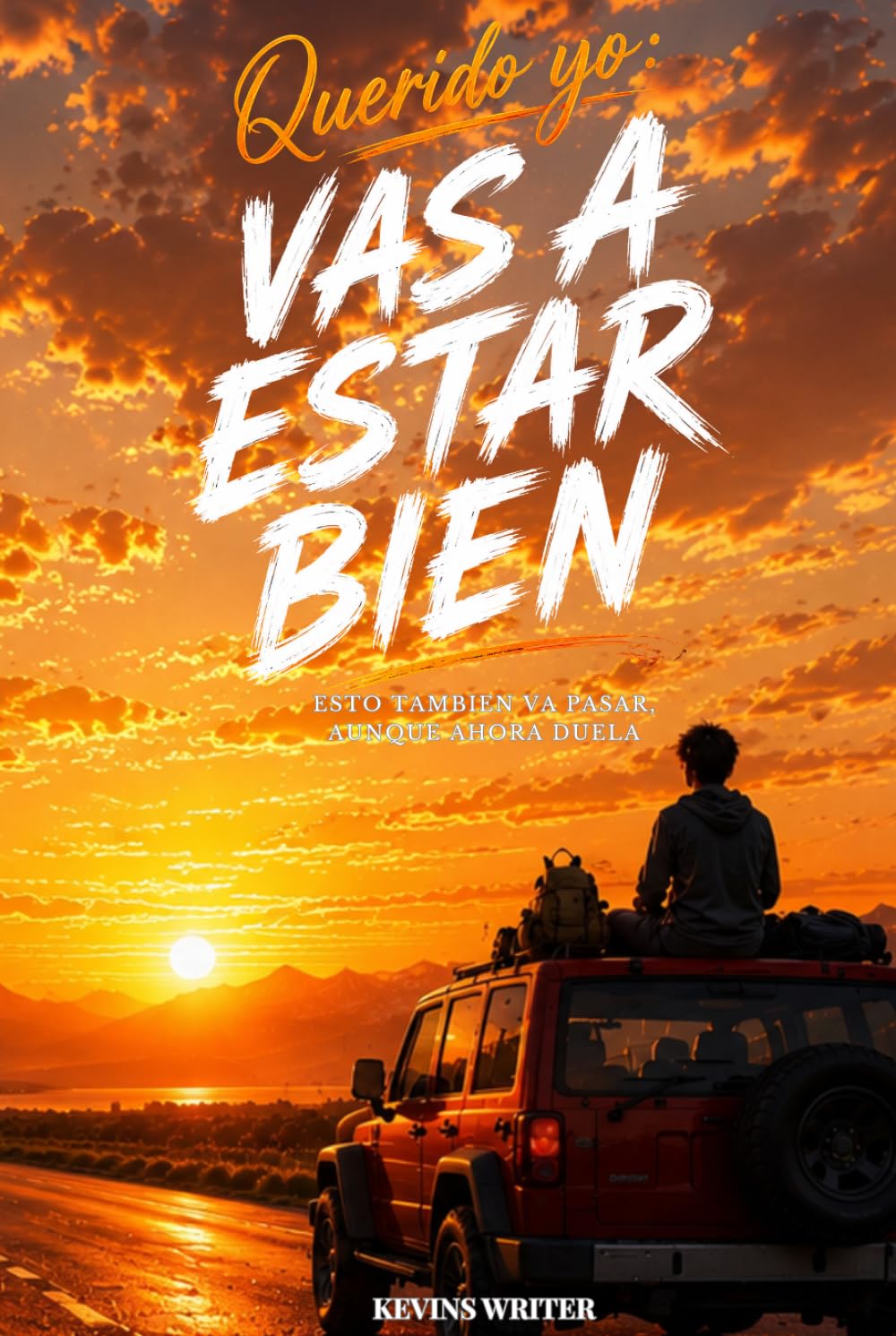QUERIDO YO: VAS A ESTAR BIEN: Esto también va a pasar, aunque ahora duela