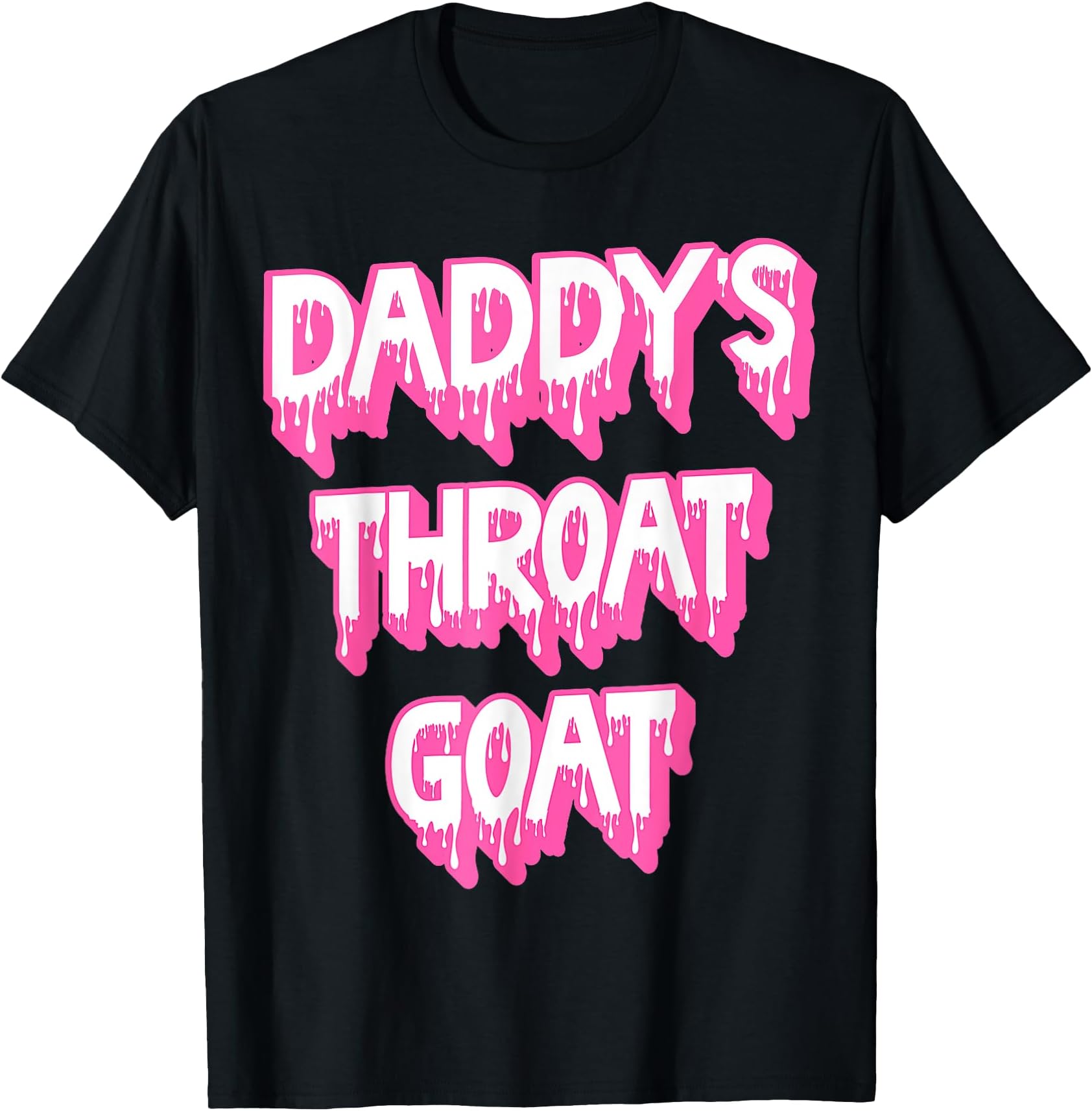 Daddy's Throat Goat Funny Sexy AdultFunny Pink Daddy's Throat Goat Adult Humor Sarcastic Outfit T-Shirt