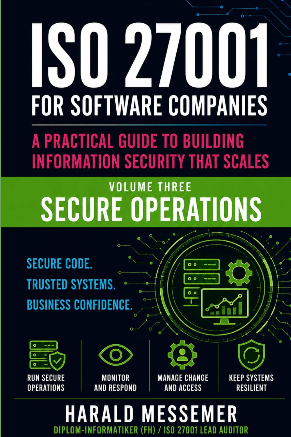 ISO 27001 for Software Companies: Volume 3 - Secure Operations