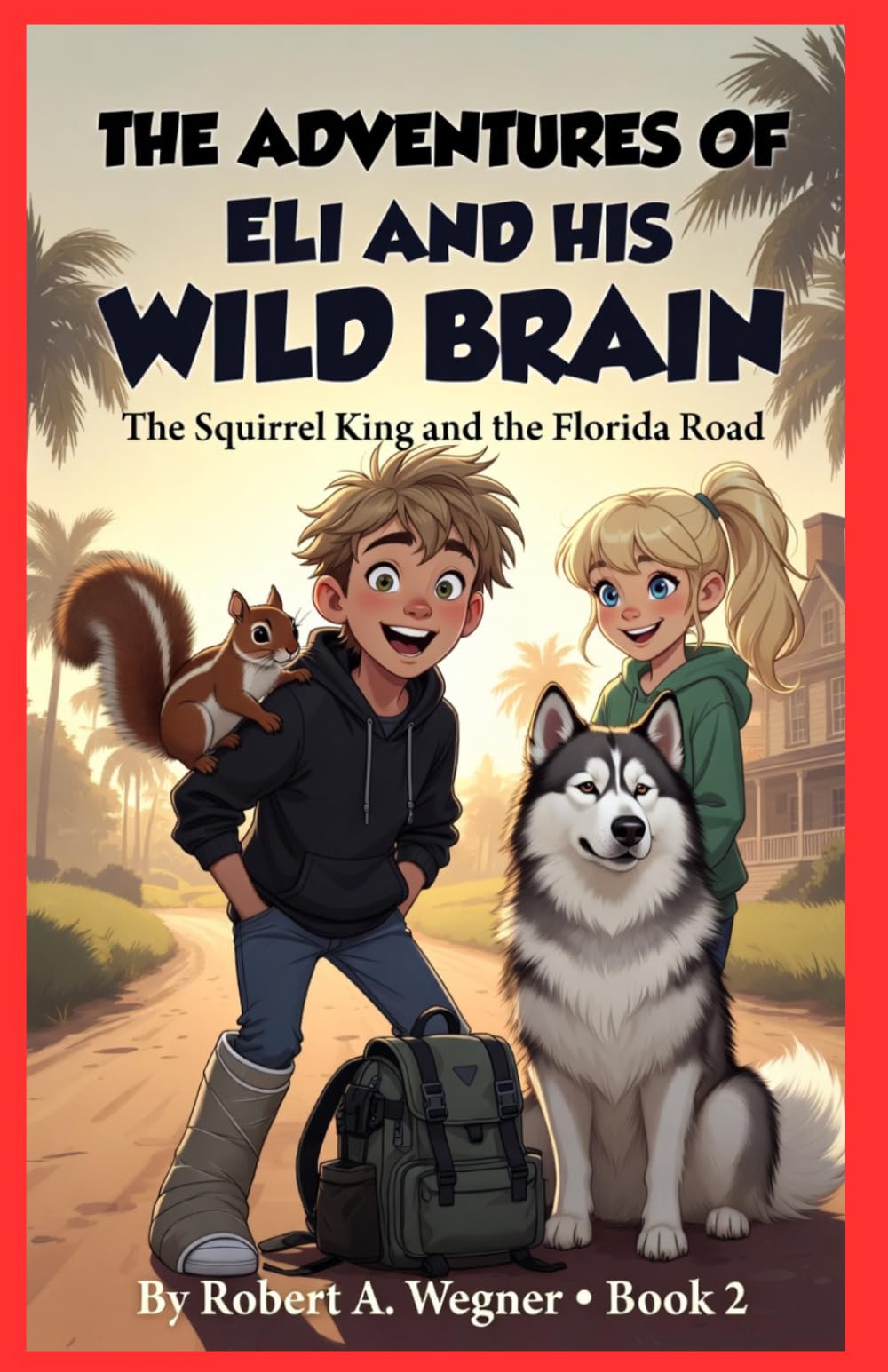 the adventures of eli and his wild brain: the squirrel king and the florida road