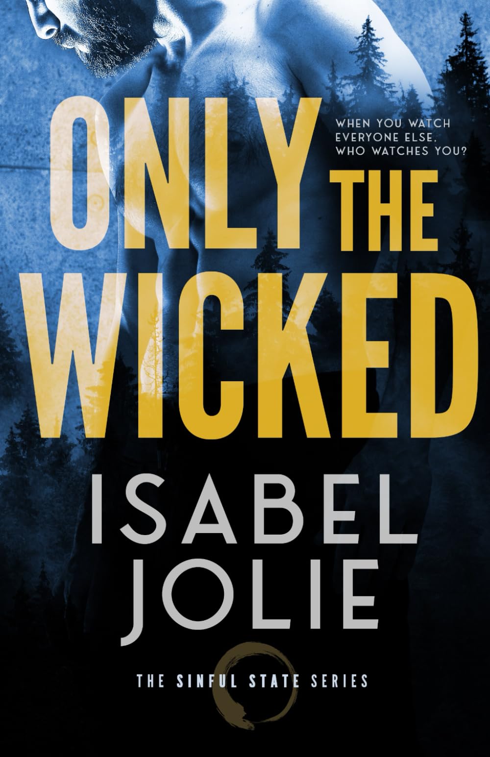Only the Wicked: 1 (The Sinful State Series)