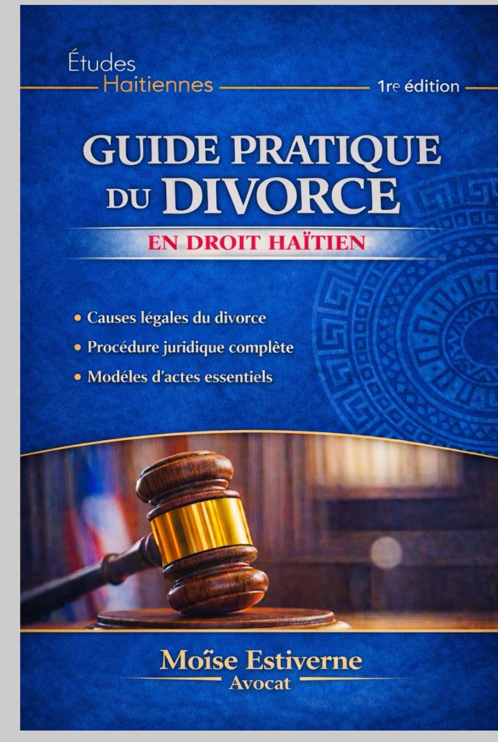 GUIDE PRATIQUE DU DIVORCE: EN DROIT HAITIEN