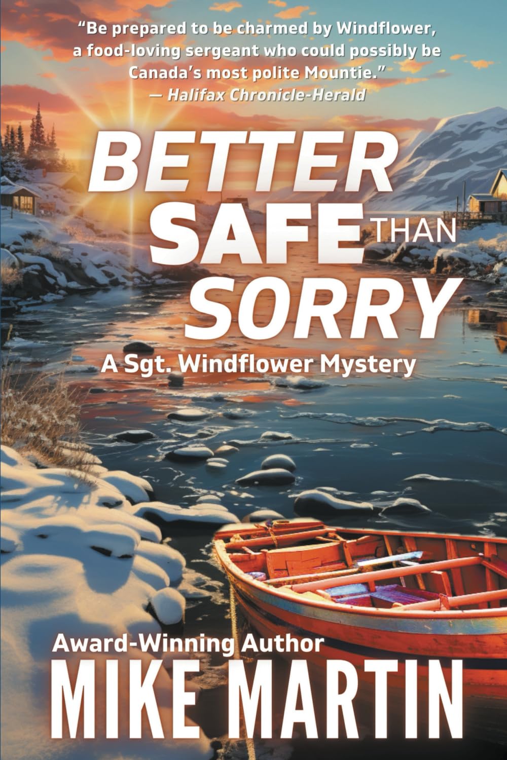 Better Safe Than Sorry: The Sgt. Windflower Mystery Series Book 14