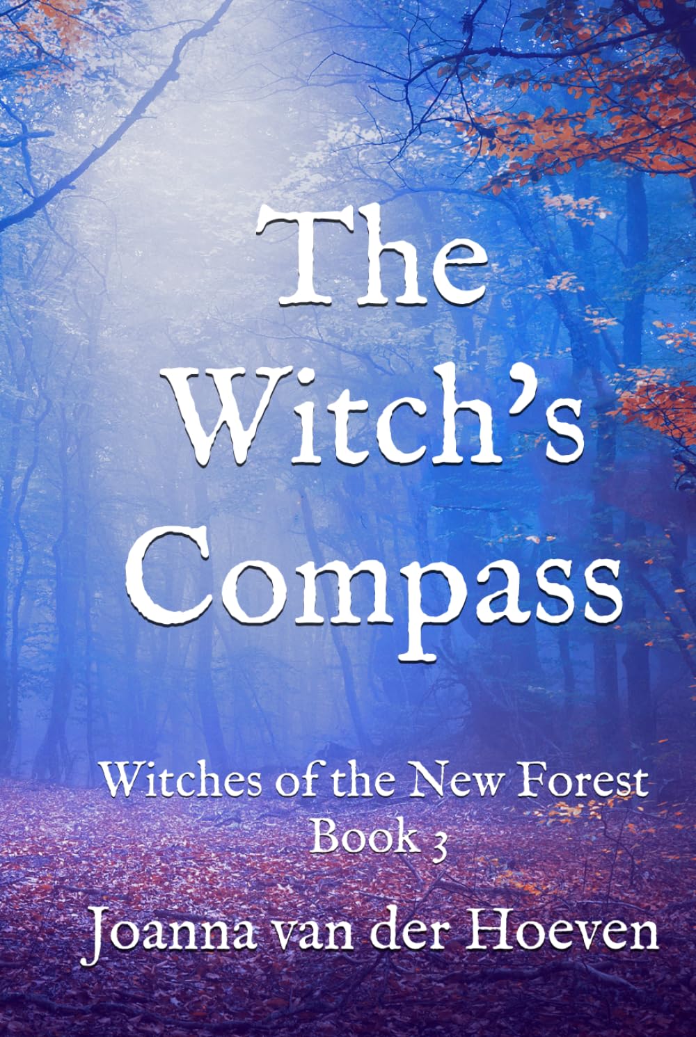The Witch's Compass: (Witches of the New Forest, Book 3)