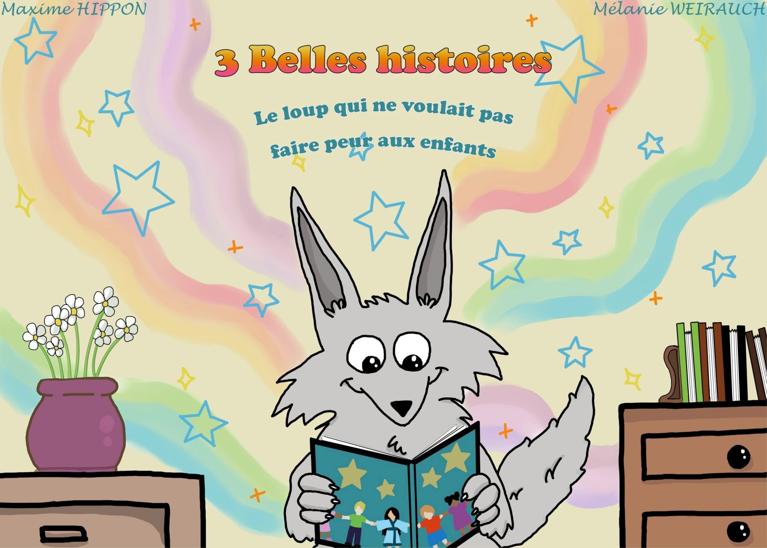 3 Belles Histoires: Le Loup qui ne voulait pas faire peur aux enfants, Le Canard à Trois pattes, Lola la petite voiture électrique