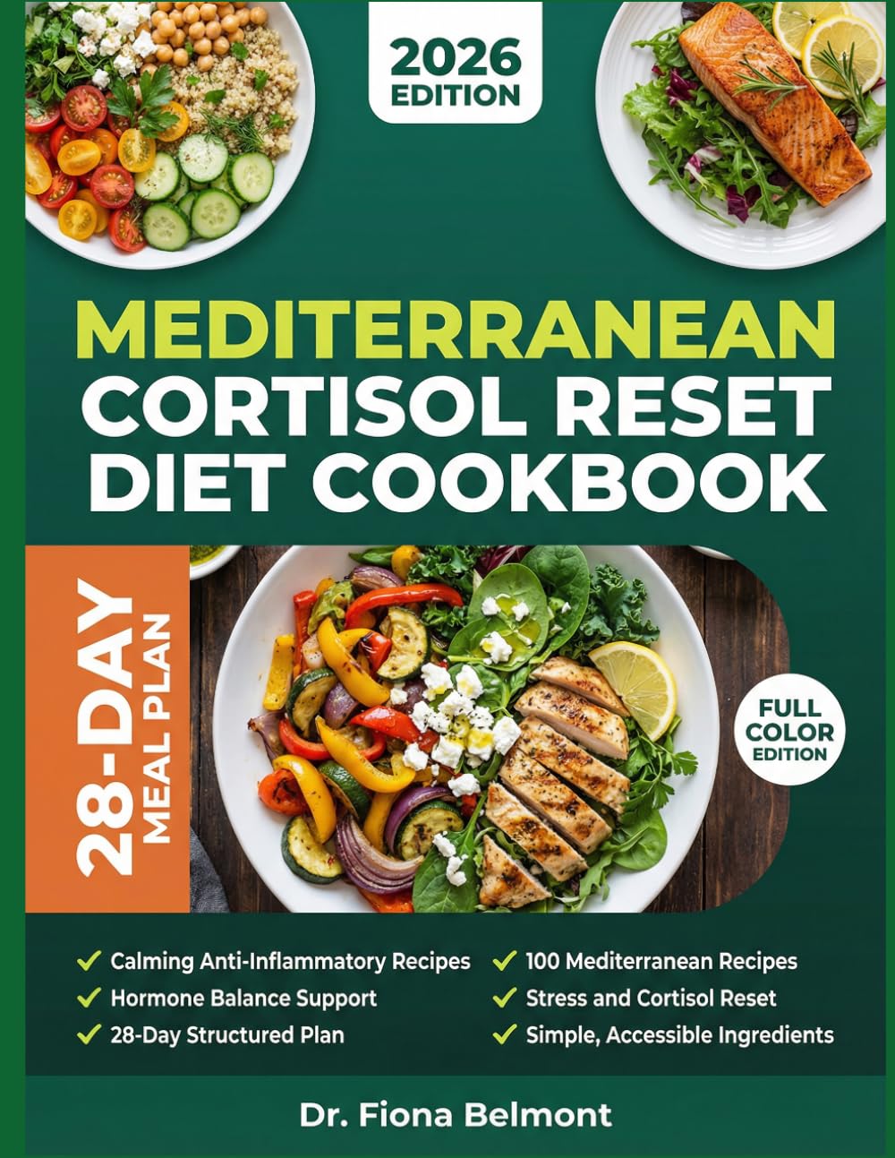MEDITERRANEAN CORTISOL RESET DIET COOKBOOK: 100 Calming Anti-Inflammatory Mediterranean Recipes and a 28-Day Plan to Support Healthy Cortisol Levels