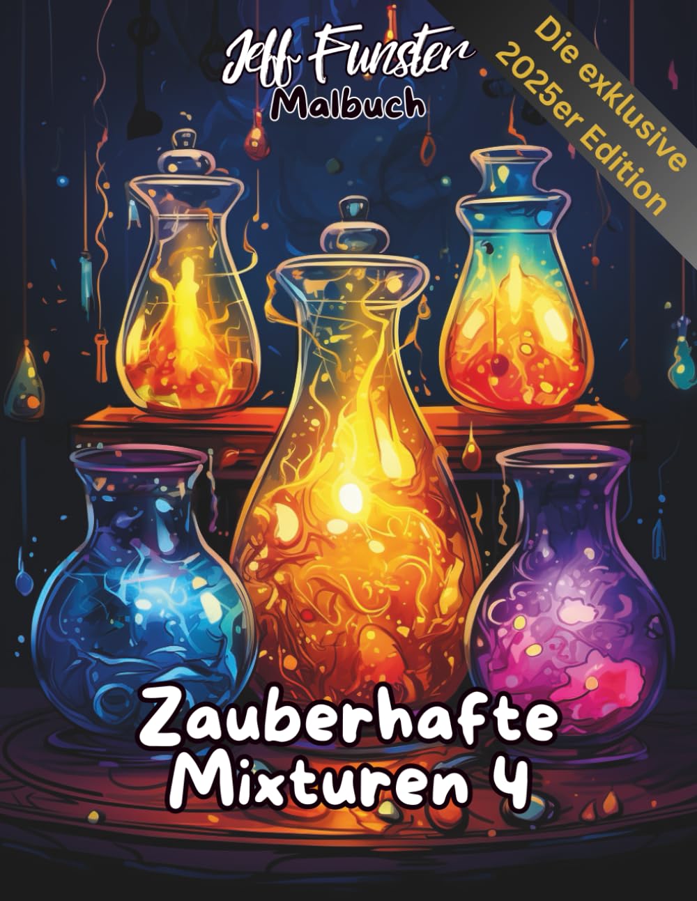 Zauberhafte Mixturen 4: Magisches Ausmalbuch für Kinder & Erwachsene