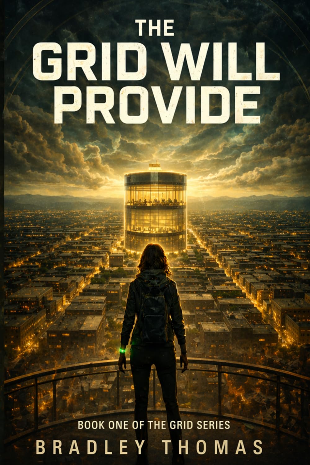 THE GRID WILL PROVIDE: BOOK 1 OF THE GRID SERIES I A DYSTOPIAN THRILLER OF CONTROL, SURVIVAL AND HIDDEN TRUTHS I A WORLD OF ORDER BUILT ON A DANGEROUS SECRET