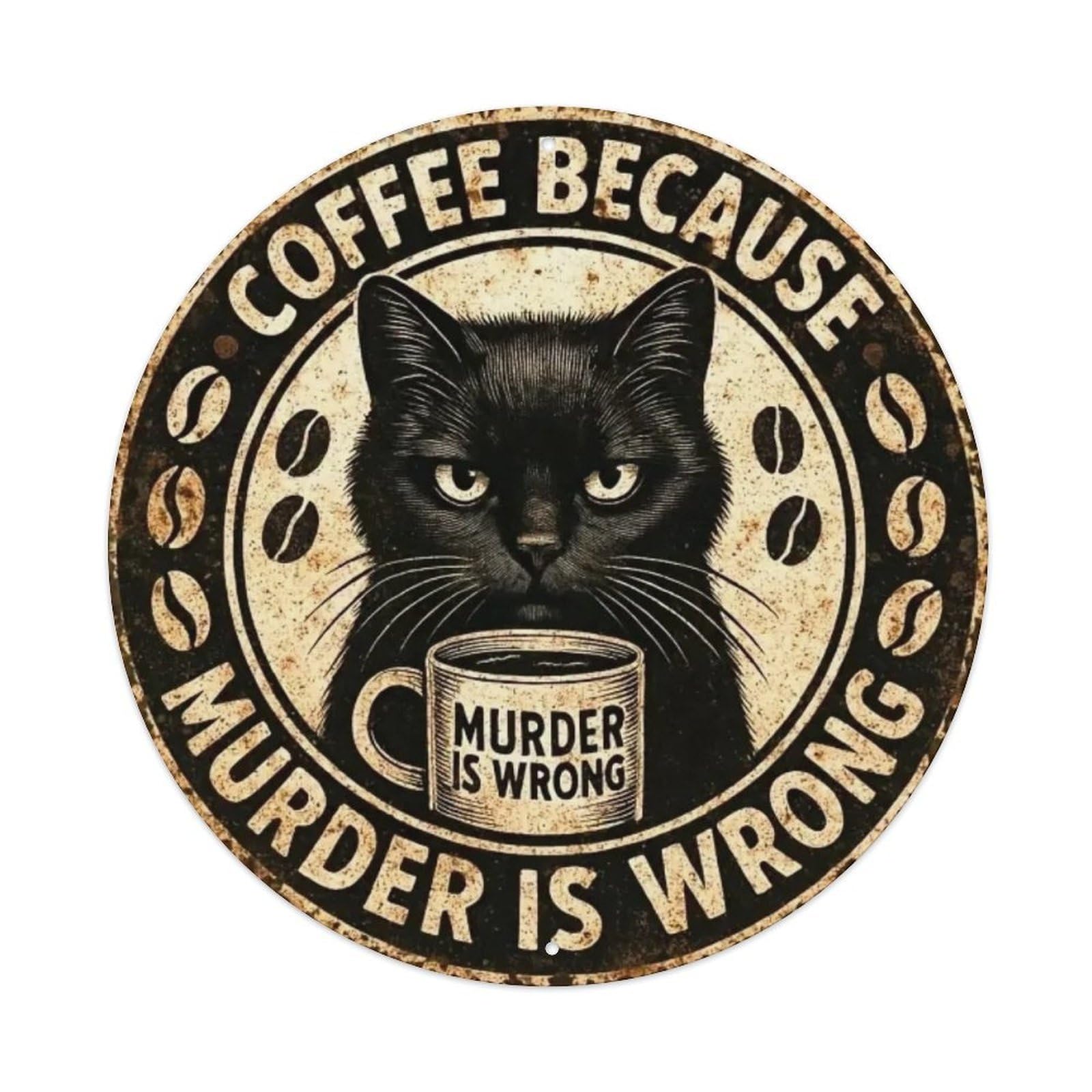 Coffee Because Murder Is Wrong Tin Sign Vintage Metal Sign Home Bar Garden Wall Decor Metal Poster 8x8 Inch