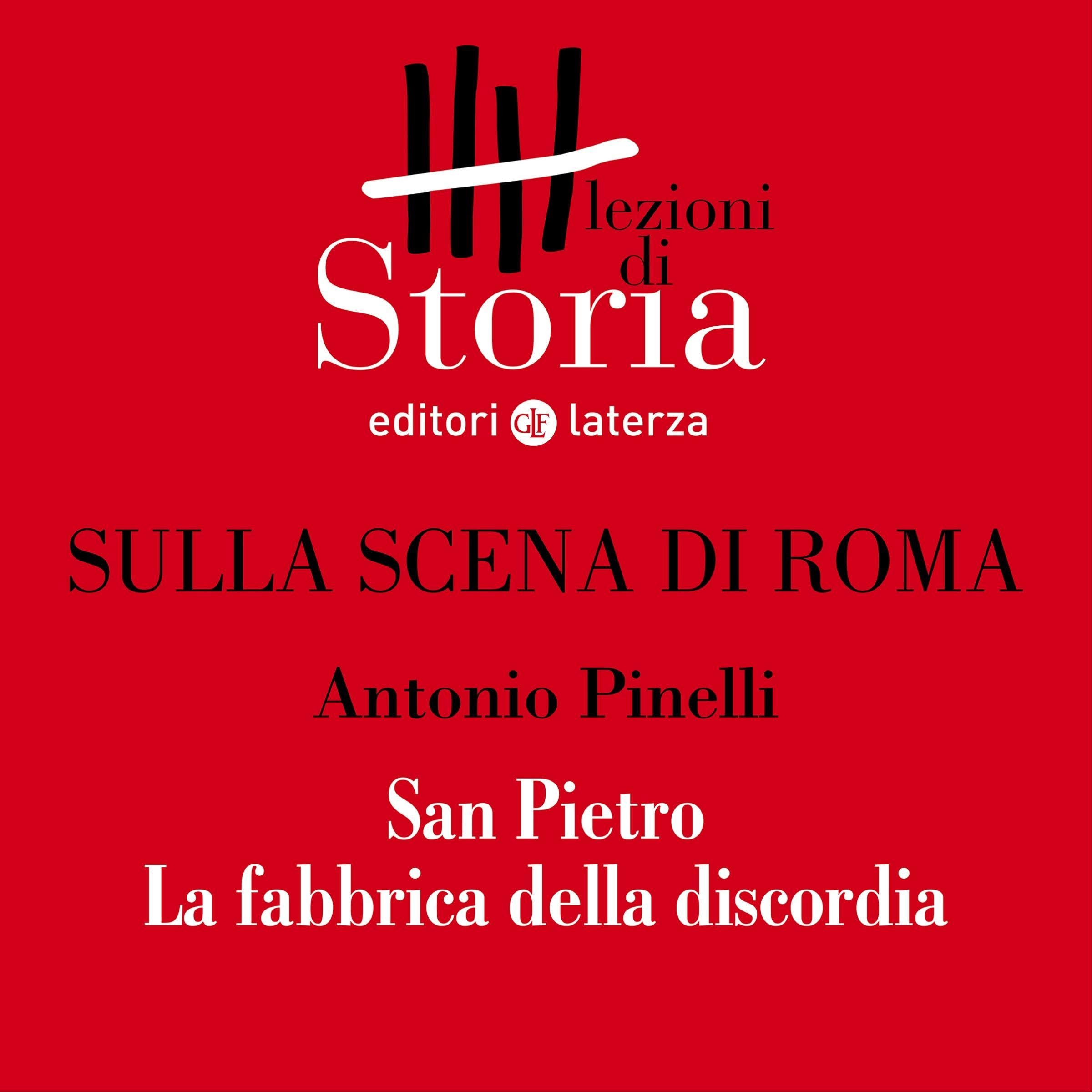 Sulla scena di Roma - San Pietro, la fabbrica della discordia: Lezioni di Storia
