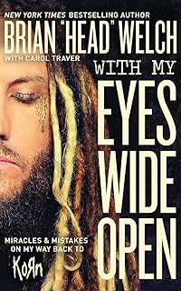 With My Eyes Wide Open: Miracles and Mistakes on My Way Back to Korn