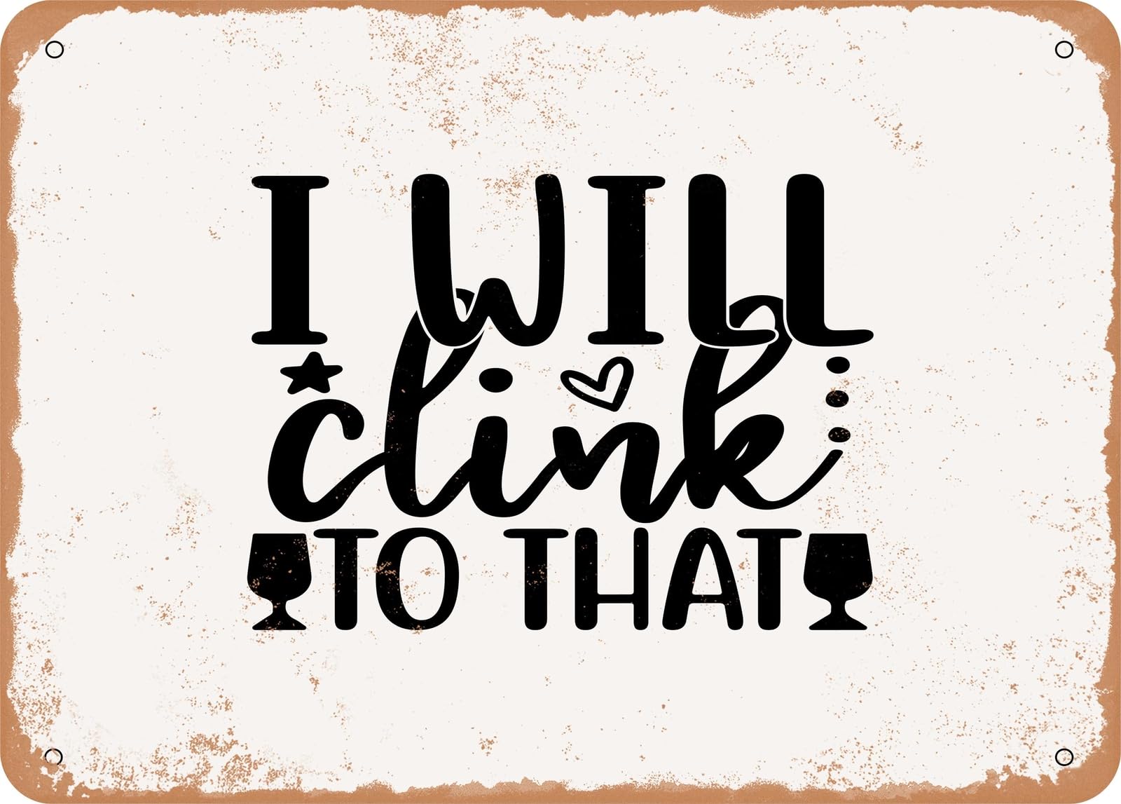 Miaomansenstore Metal Sign - I Will Clink To That - Vintage Look Sign Home Decor