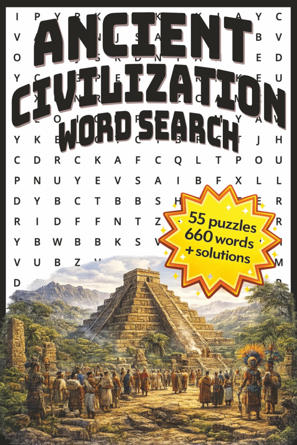 Ancient Civilization Word Search Puzzle Book: Word Searches about Ancient Civilizations, History, and Geography with Easy to Read Print | 6x9 inches, ... Gift for Vacation, Free Time, and Relaxation