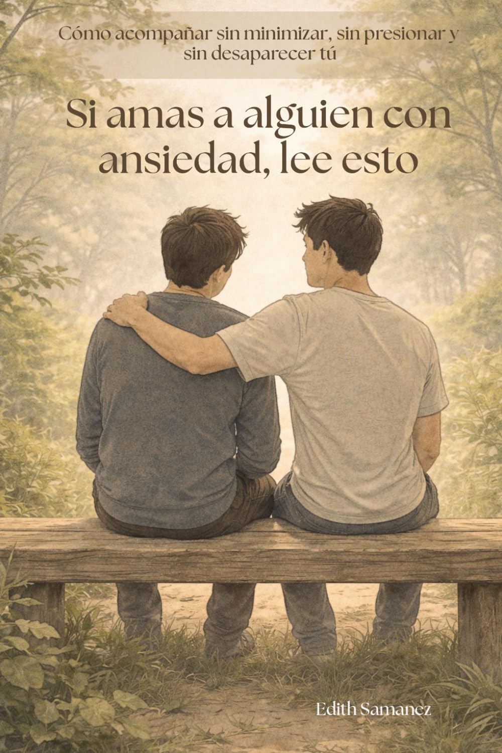 Si amas a alguien con ansiedad, lee esto: Cómo acompañar sin minimizar, sin presionar y sin desaparecer tú