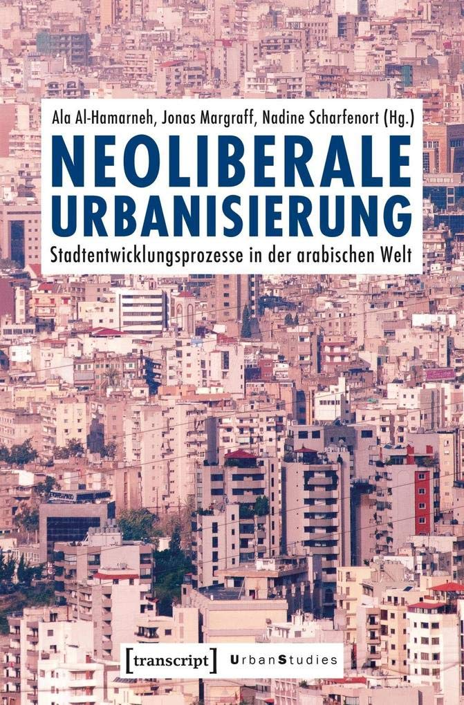 Neoliberale Urbanisierung livre sur le développement urbain arabe