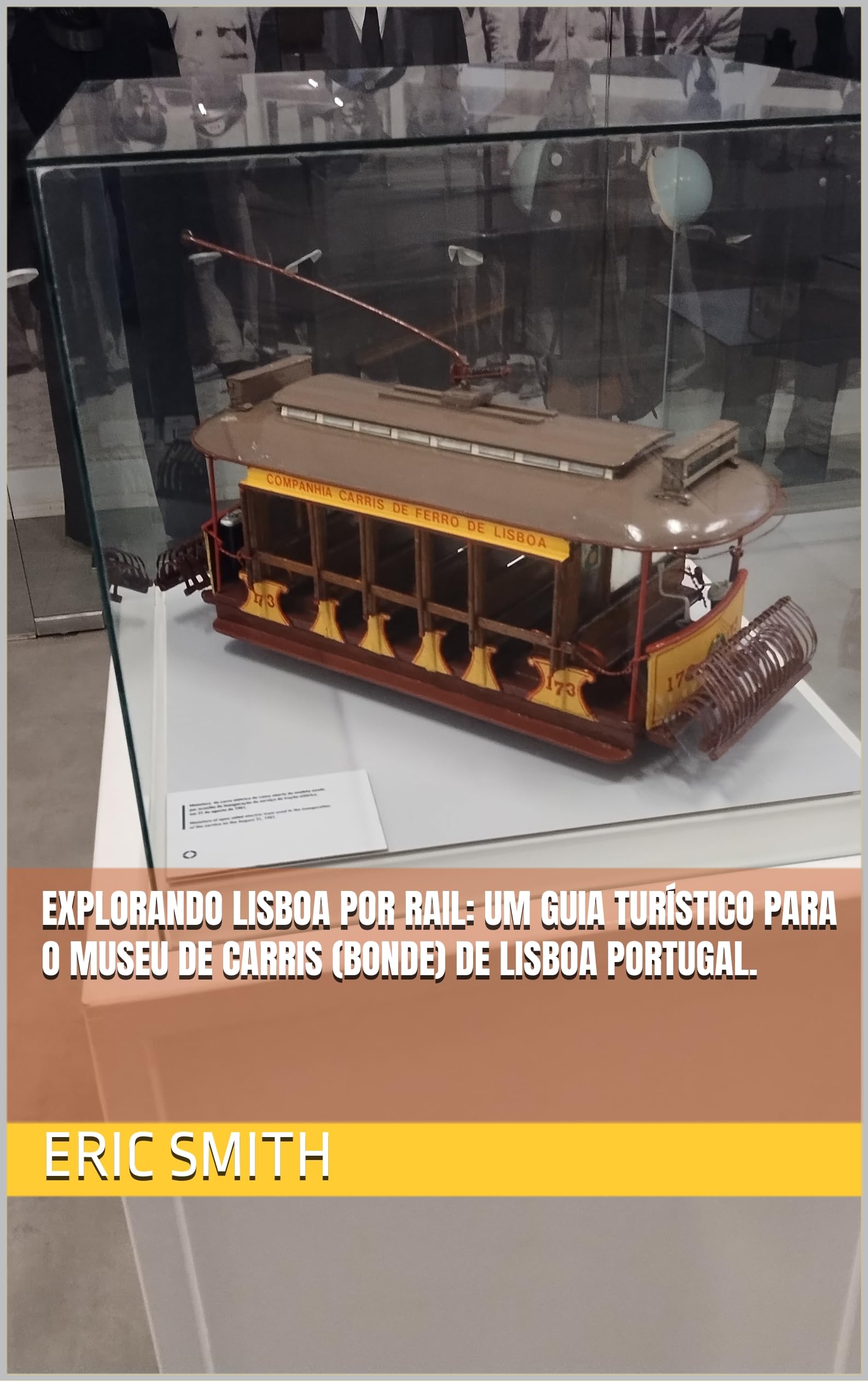 Musée de Carris Lisbonne livre touristique et guide de voyage tramway Portugal