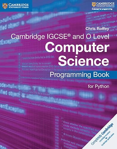 Cambridge IGCSE computer science. Programming book for Python. Per le Scuole superiori (Cambridge International IGCSE)