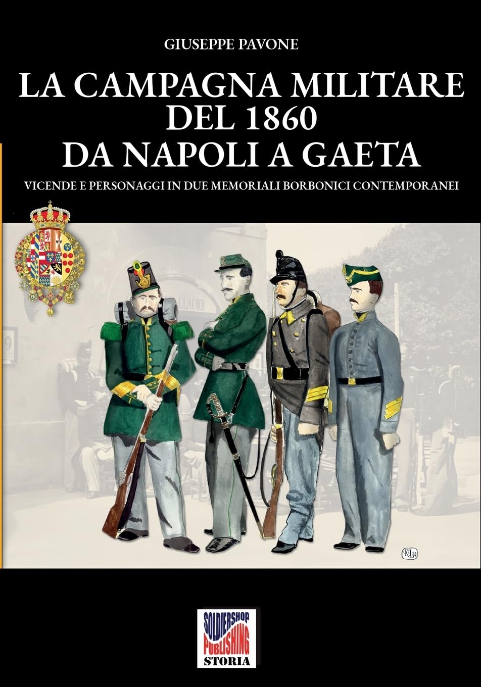La Campagna Militare Del 1860 Da Napoli A Gaeta: Vicende E Personaggi In Due Memoriali Borbonici Contemporanei - 4