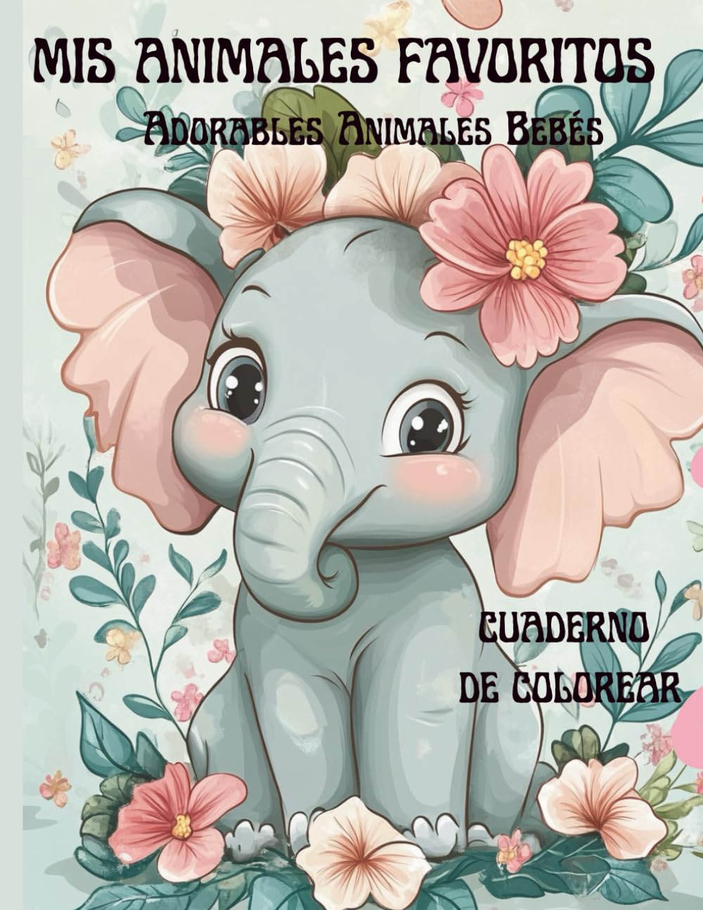Mis animales favoritos: Cuaderrno de colorear con adorables animales bebé