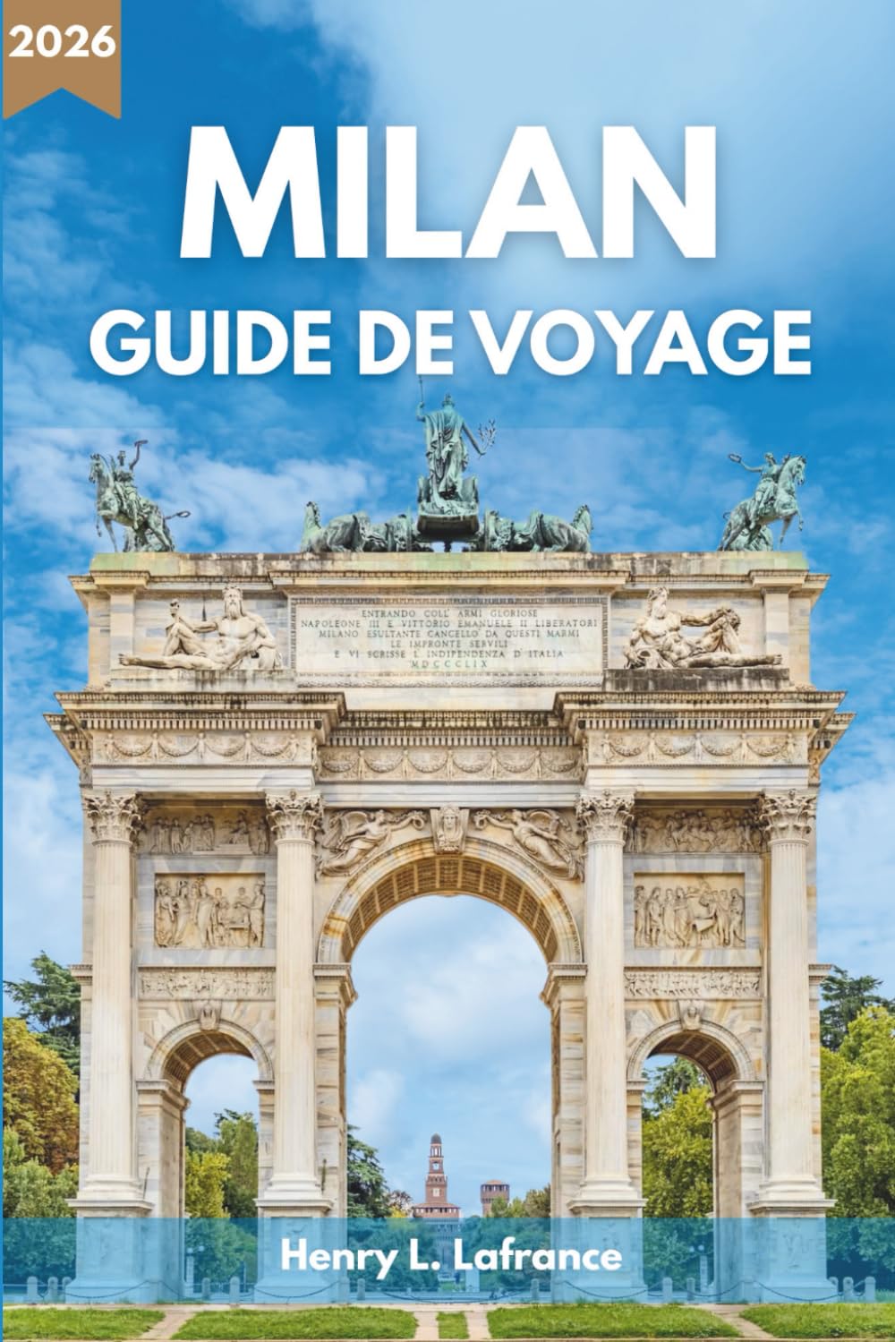 MILAN GUIDE DE VOYAGE 2026: Itinéraires et options d'hébergement avec informations d'entrée et déplacements dans la ville